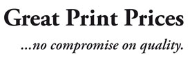 Great Print Prices ...no compromise on quality.